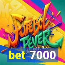 bet 7000